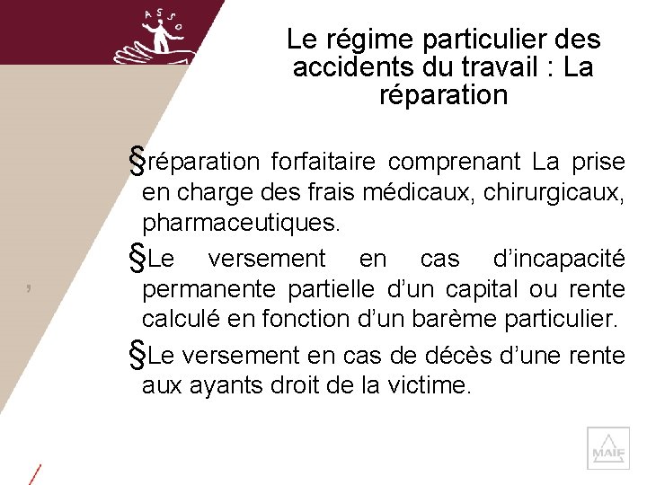 Le régime particulier des accidents du travail : La réparation §réparation , forfaitaire comprenant