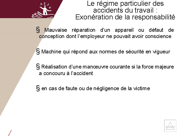 Le régime particulier des accidents du travail : Exonération de la responsabilité § Mauvaise