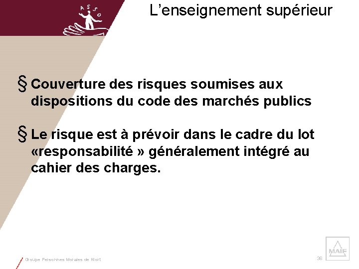 L’enseignement supérieur § Couverture des risques soumises aux dispositions du code des marchés publics