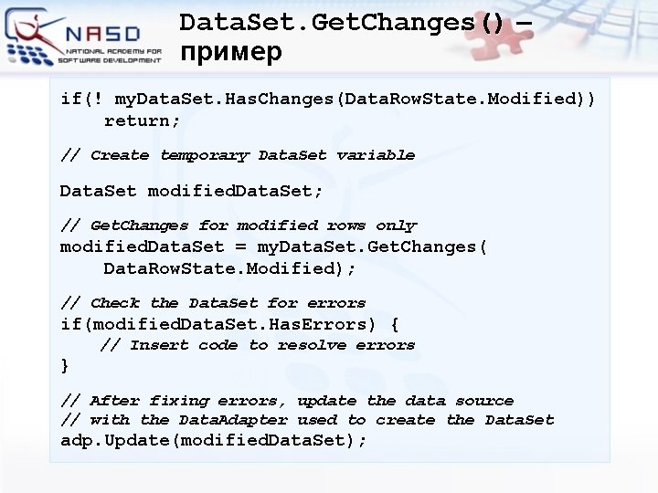 Data. Set. Get. Changes() – пример if(! my. Data. Set. Has. Changes(Data. Row. State.