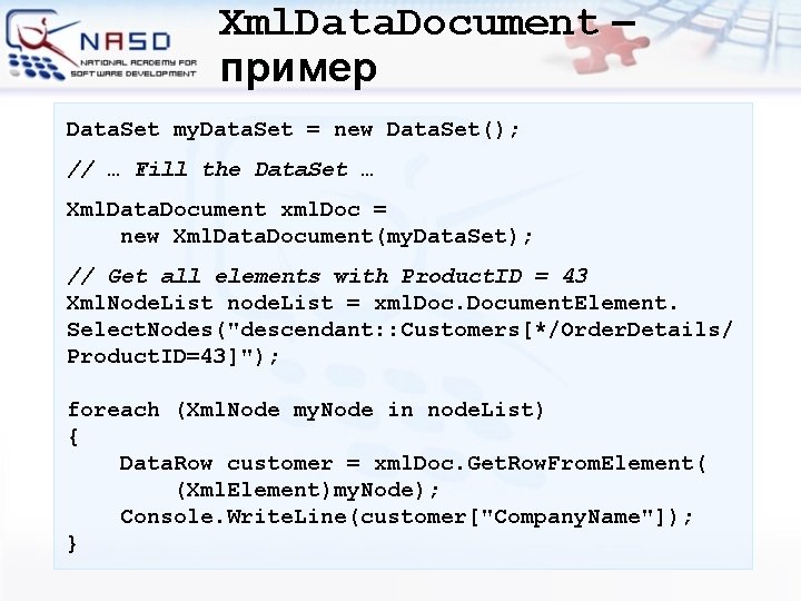 Xml. Data. Document – пример Data. Set my. Data. Set = new Data. Set();
