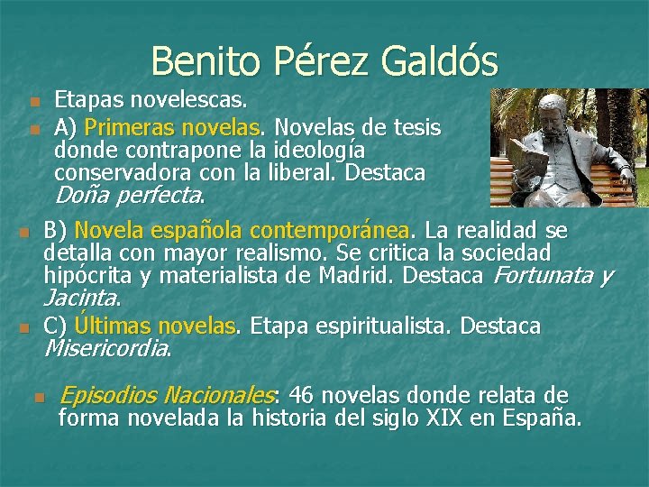 Benito Pérez Galdós Etapas novelescas. n A) Primeras novelas. Novelas de tesis donde contrapone