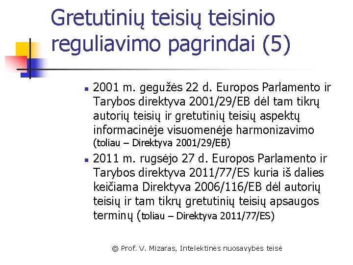 Gretutinių teisinio reguliavimo pagrindai (5) n 2001 m. gegužės 22 d. Europos Parlamento ir