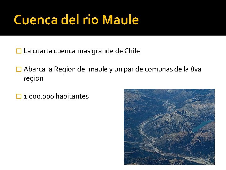 Cuenca del rio Maule � La cuarta cuenca mas grande de Chile � Abarca