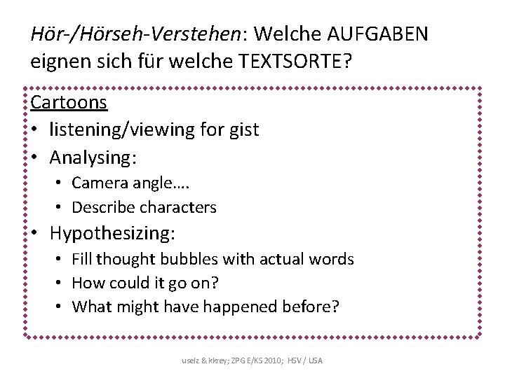 Hör-/Hörseh-Verstehen: Welche AUFGABEN eignen sich für welche TEXTSORTE? Cartoons • listening/viewing for gist •