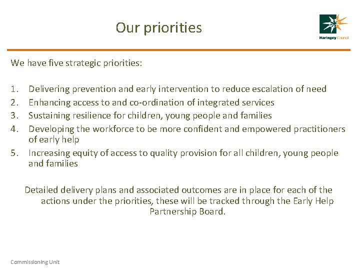 Our priorities We have five strategic priorities: 1. 2. 3. 4. 5. Delivering prevention