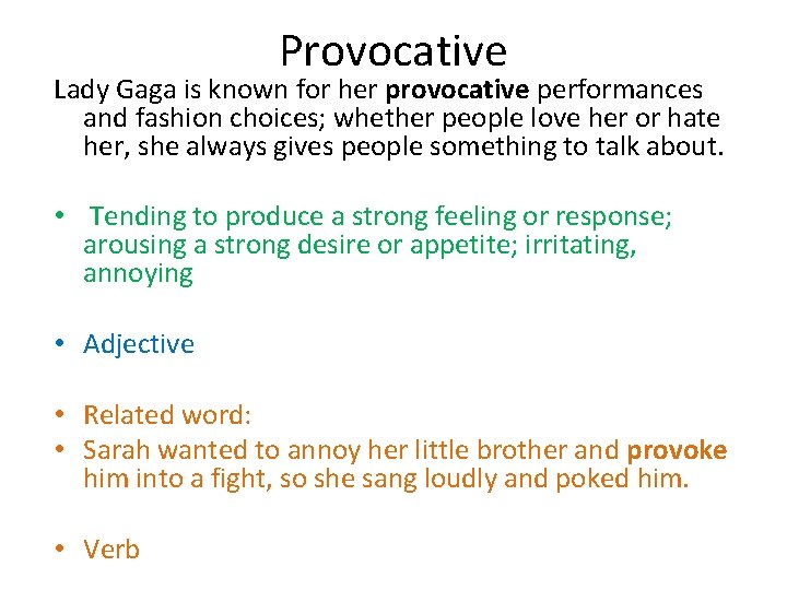 Provocative Lady Gaga is known for her provocative performances and fashion choices; whether people