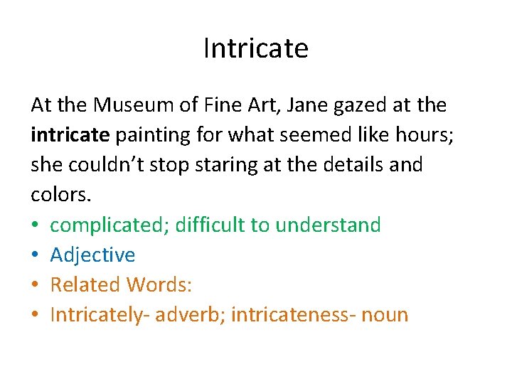 Intricate At the Museum of Fine Art, Jane gazed at the intricate painting for