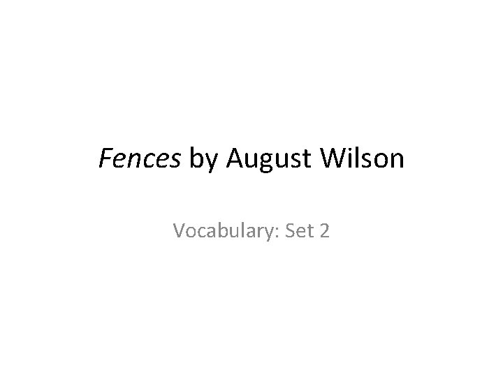 Fences by August Wilson Vocabulary: Set 2 