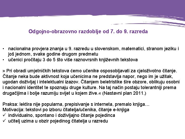 Odgojno-obrazovno razdoblje od 7. do 9. razreda • nacionalna provjera znanja u 9. razredu