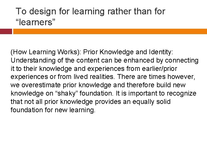 To design for learning rather than for “learners” (How Learning Works): Prior Knowledge and