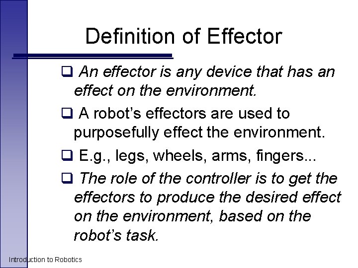 Definition of Effector q An effector is any device that has an effect on