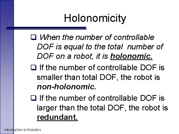Holonomicity q When the number of controllable DOF is equal to the total number