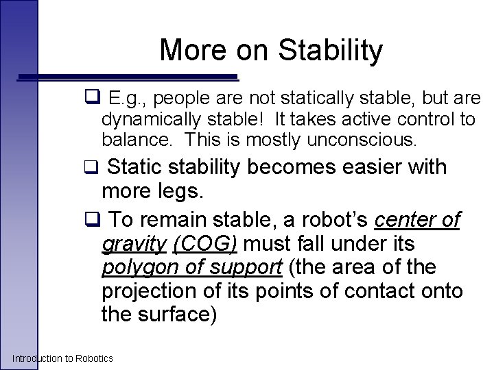 More on Stability q E. g. , people are not statically stable, but are