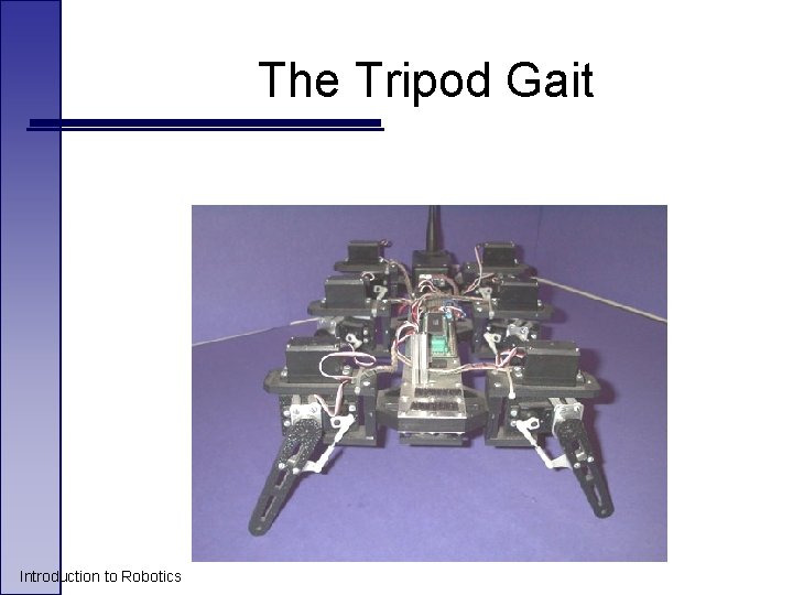 The Tripod Gait Introduction to Robotics 