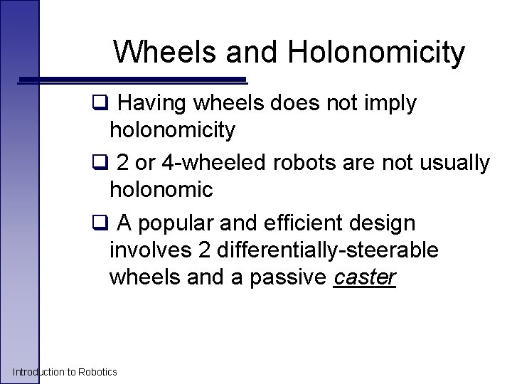 Wheels and Holonomicity q Having wheels does not imply holonomicity q 2 or 4