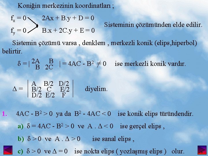 Koniğin merkezinin koordinatları ; fx = 0 2 Ax + B. y + D