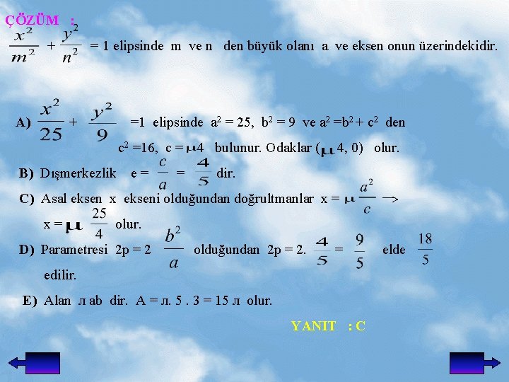 ÇÖZÜM : + A) = 1 elipsinde m ve n den büyük olanı a