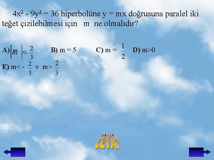 6. 4 x 2 - 9 y 2 = 36 hiperbolüne y = mx