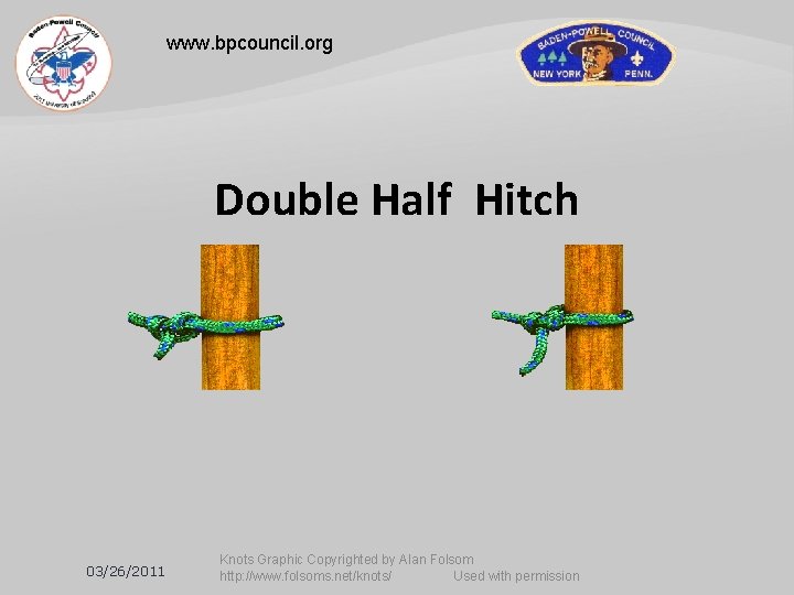 www. bpcouncil. org Double Half Hitch 03/26/2011 Knots Graphic Copyrighted by Alan Folsom http: