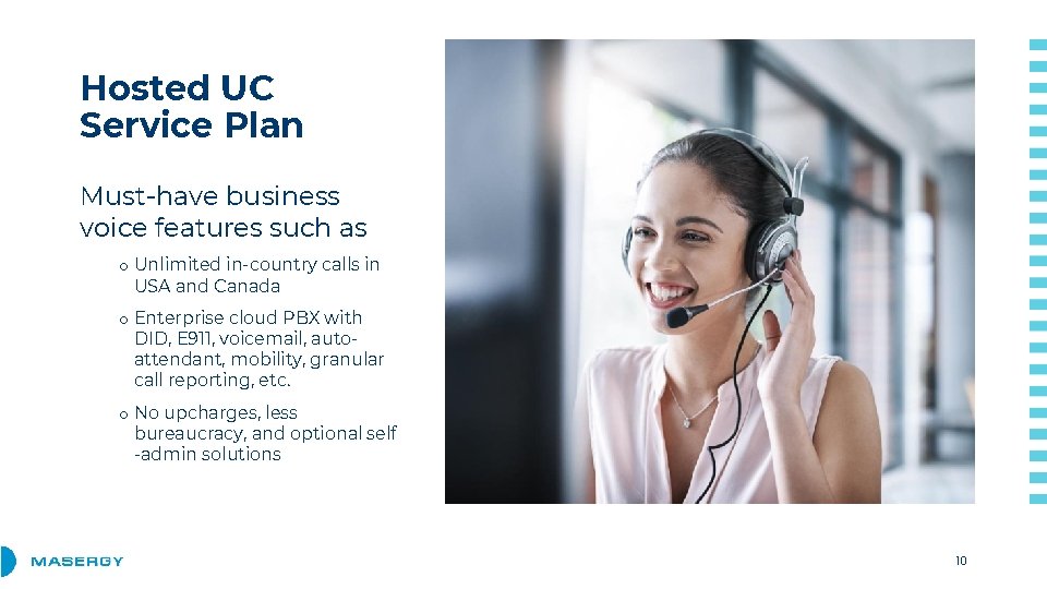 Hosted UC Service Plan Must-have business voice features such as o Unlimited in-country calls