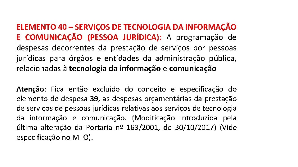 ELEMENTO 40 – SERVIÇOS DE TECNOLOGIA DA INFORMAÇÃO E COMUNICAÇÃO (PESSOA JURÍDICA): A programação