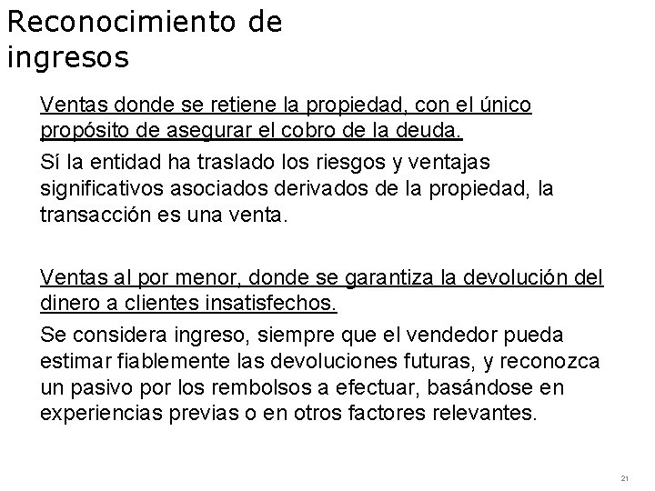 Reconocimiento de ingresos Ventas donde se retiene la propiedad, con el único propósito de