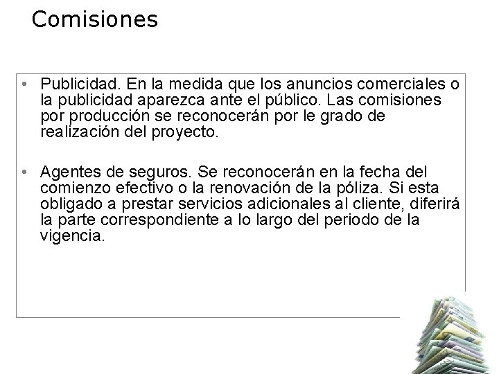 Comisiones • Publicidad. En la medida que los anuncios comerciales o la publicidad aparezca