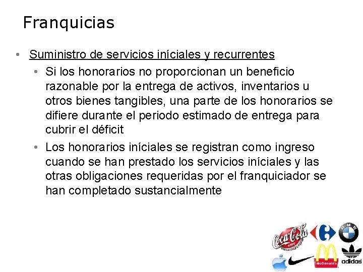 Franquicias • Suministro de servicios iníciales y recurrentes • Si los honorarios no proporcionan