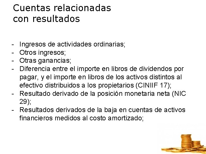 Cuentas relacionadas con resultados - Ingresos de actividades ordinarias; Otros ingresos; Otras ganancias; Diferencia