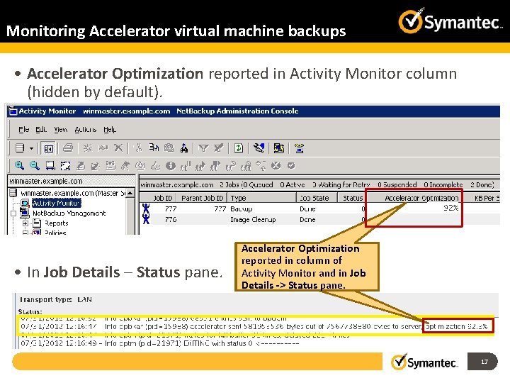 Monitoring Accelerator virtual machine backups • Accelerator Optimization reported in Activity Monitor column (hidden