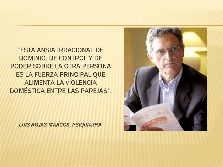 “ESTA ANSIA IRRACIONAL DE DOMINIO, DE CONTROL Y DE PODER SOBRE LA OTRA PERSONA