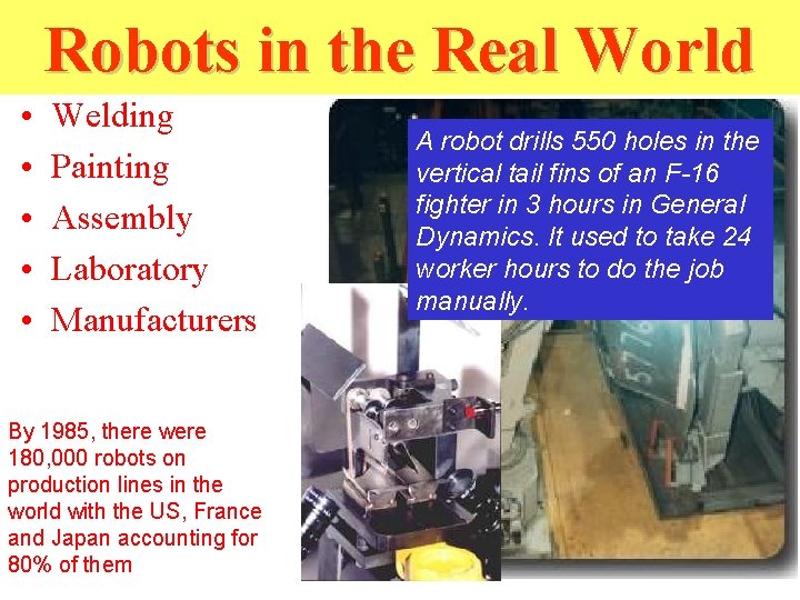 Robots in the Real World • • • Welding Painting Assembly Laboratory Manufacturers By Robots in the Real World • • • Welding Painting Assembly Laboratory Manufacturers By