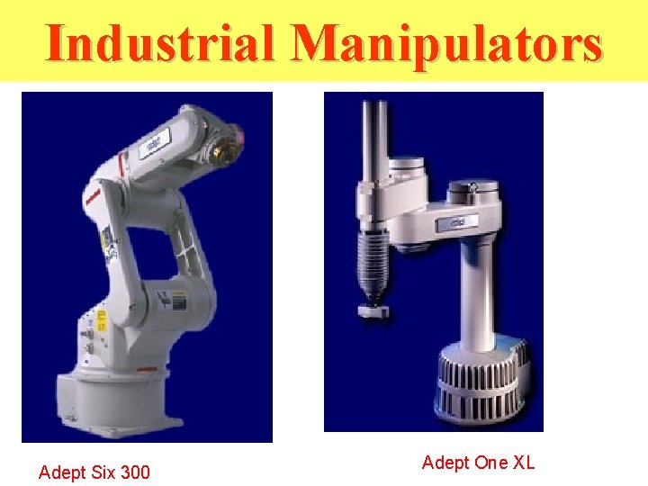 Industrial Manipulators Adept Six 300 Adept One XL Industrial Manipulators Adept Six 300 Adept One XL