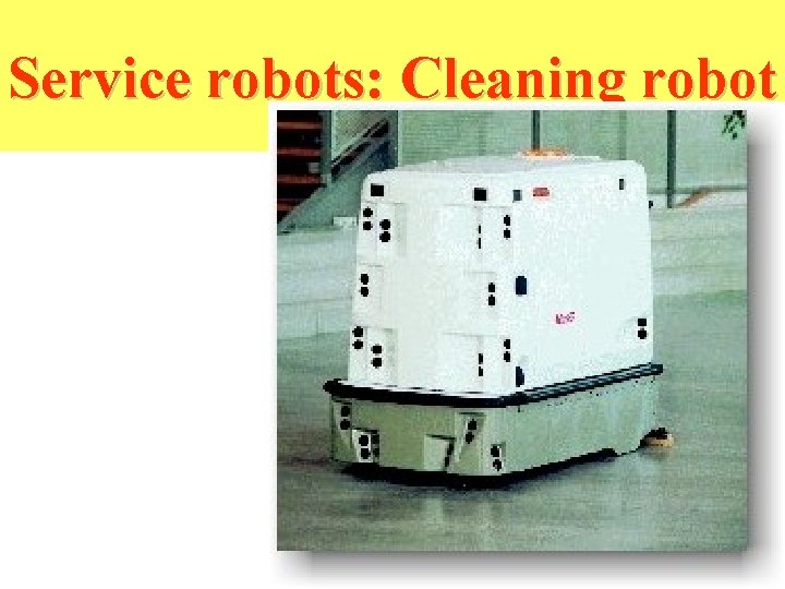 Service robots: Cleaning robot Service robots: Cleaning robot
