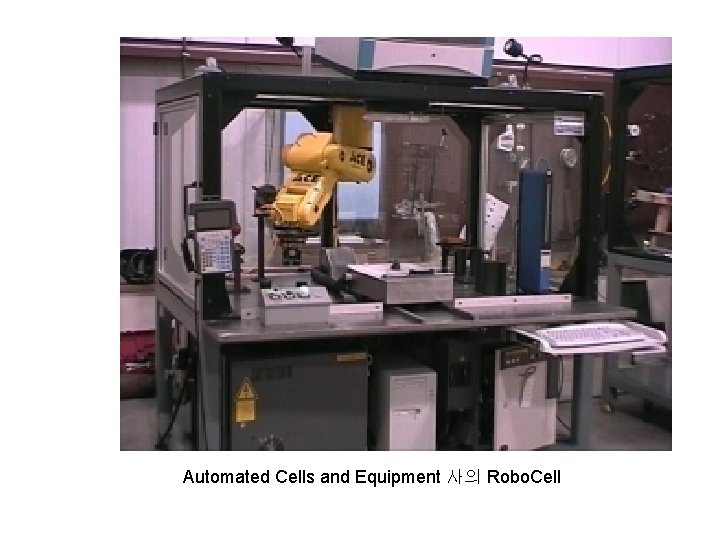 Automated Cells and Equipment 사의 Robo. Cell Automated Cells and Equipment 사의 Robo. Cell