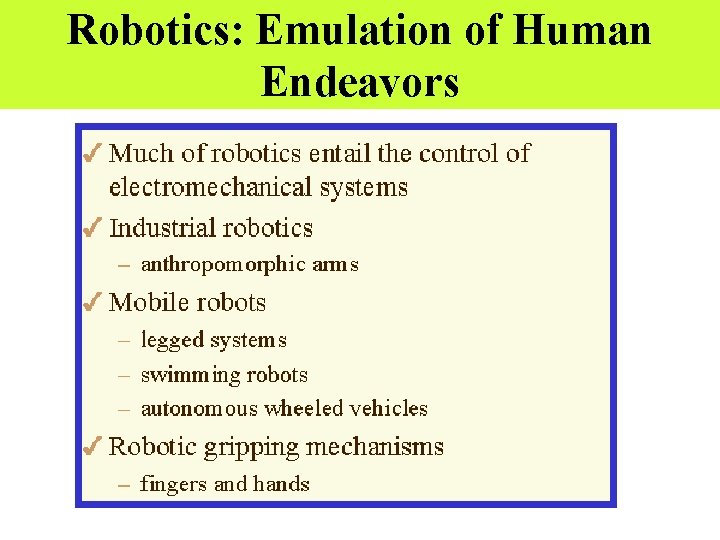 Robotics: Emulation of Human Endeavors Robotics: Emulation of Human Endeavors