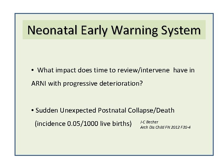 Neonatal Early Warning System • What impact does time to review/intervene have in ARNI