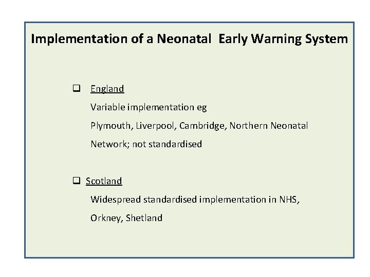 Implementation of a Neonatal Early Warning System q England Variable implementation eg Plymouth, Liverpool,