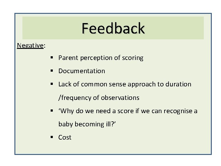 Feedback Negative: § Parent perception of scoring § Documentation § Lack of common sense