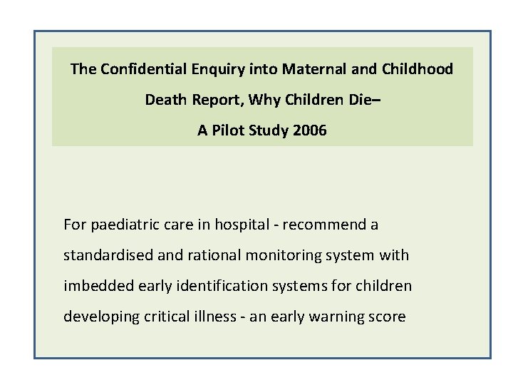 The Confidential Enquiry into Maternal and Childhood Death Report, Why Children Die– A Pilot