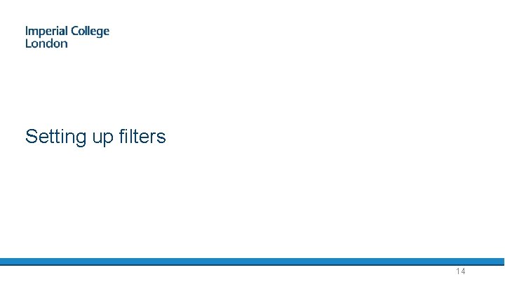 Setting up filters 14 
