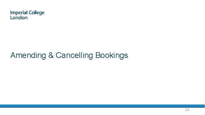 Amending & Cancelling Bookings 24 