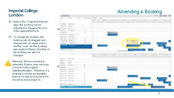 Amending a Booking 4) Back in the “Graphical Planner” view, the booking can be