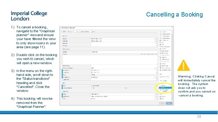 Cancelling a Booking 1) To cancel a booking, navigate to the “Graphical planner” view