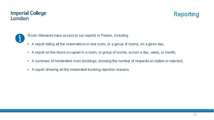 Reporting Room Stewards have access to run reports in Planon, including: • A report