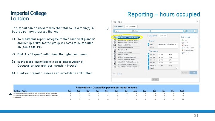 Reporting – hours occupied This report can be used to view the total hours
