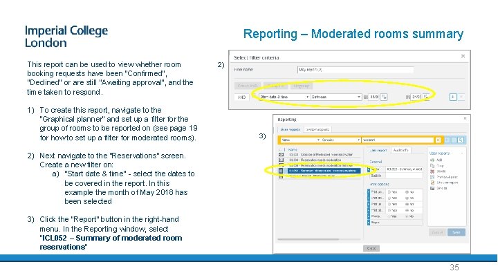 Reporting – Moderated rooms summary This report can be used to view whether room