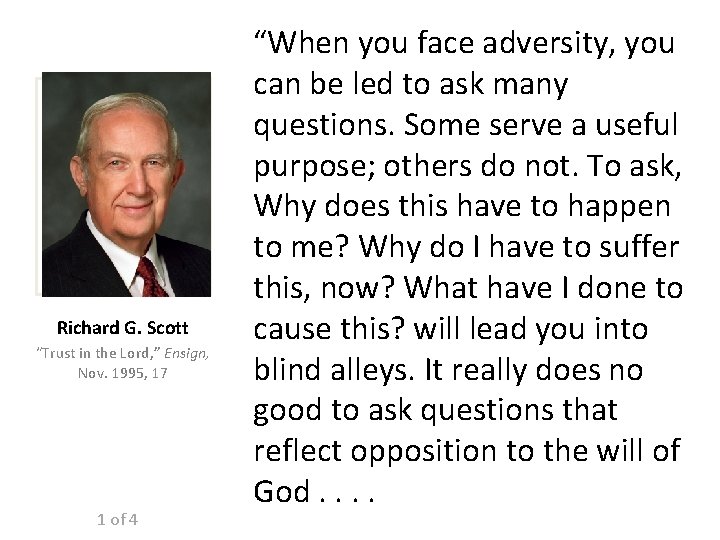 Richard G. Scott “Trust in the Lord, ” Ensign, Nov. 1995, 17 1 of