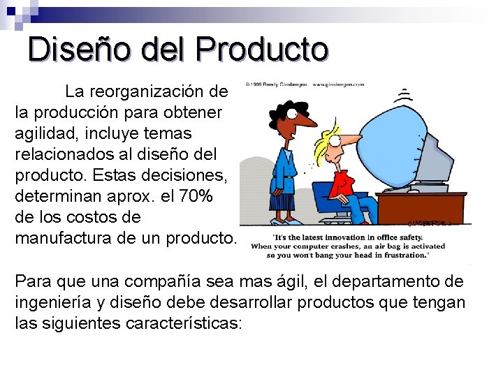 Diseño del Producto La reorganización de la producción para obtener agilidad, incluye temas relacionados